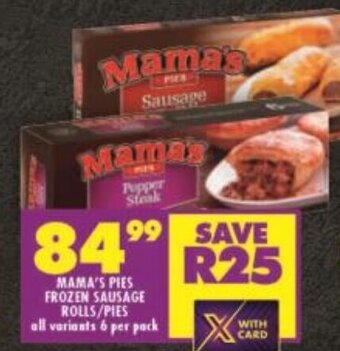 Shoprite MAMA'S PIES FROZEN SAUSAGE ROLLS/PIES all variants 6 per pack offer