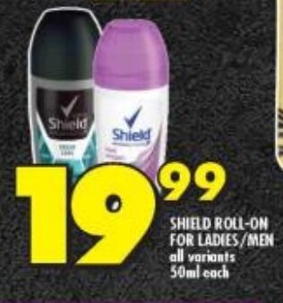 Shoprite SHIELD ROLL-ON FOR LADIES/MEN all variants 50ml each offer