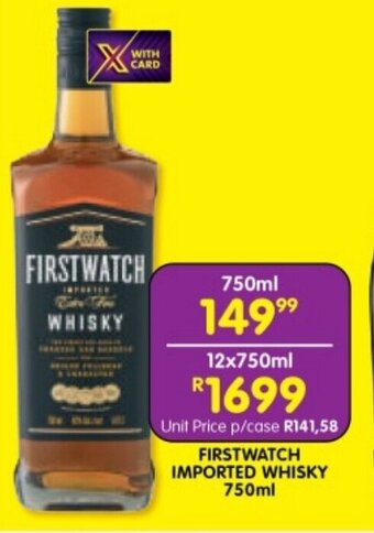 Shoprite FIRSTWATCH IMPORTED WHISKY 750ml offer