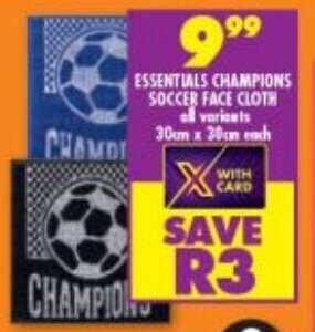 Shoprite ESSENTIALS CHAMPIONS SOCCER FACE CLOTH all variants 30cmx30cm each offer