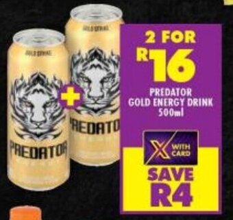 Shoprite PREDATOR GOLD ENERGY DRINK 500ml offer