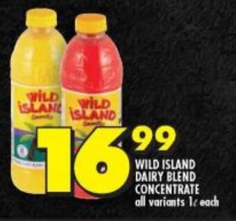 Shoprite WILD ISLAND DAIRY BLEND CONCENTRATE all variants 1L each offer