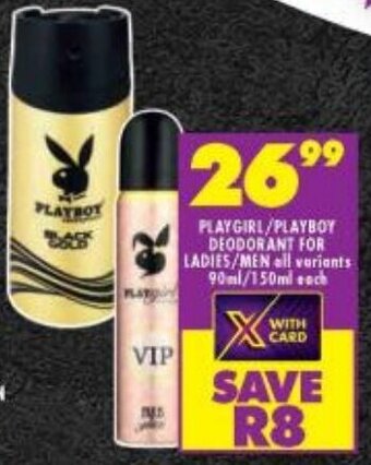 Shoprite PLAYGIRL/PLAYBOY DEODORANT FOR LADIES/MEN all variants 90ml/150ml each offer