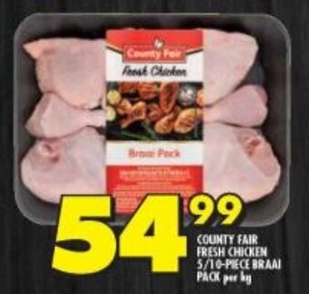 Shoprite COUNTY FAIR FRESH CHICKEN 5/10-PIECE BRAAI PACK per kg offer