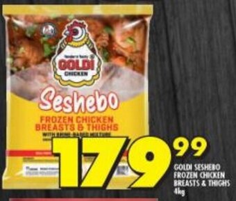Shoprite GOLDI SESHEBO FROZEN CHICKEN BREASTS & THIGHS 4kg offer