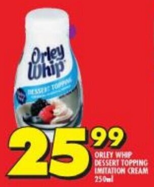 Shoprite ORLEY WHIP DESSERT TOPPING IMITATION CREAM 250ml offer