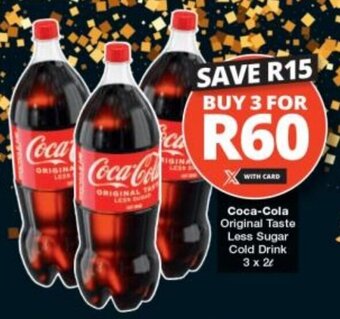 Checkers Coca-Cola Original Taste Less Sugar Cold Drink 3 x 2L offer
