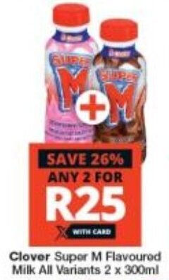 Checkers Clover Super M Flavoured Milk All Variants 2 x 300ml offer