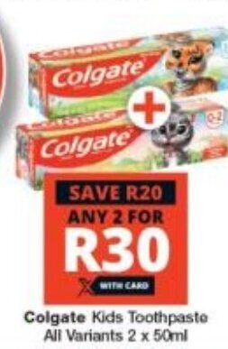 Checkers Colgate Kids Toothpaste All Variants 2 x 50ml offer