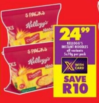 Shoprite KELLOGG'S INSTANT NOODLES all variants 5x70g per pack offer