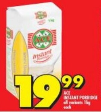Shoprite ACE INSTANT PORRIDGE all variants 1kg each offer