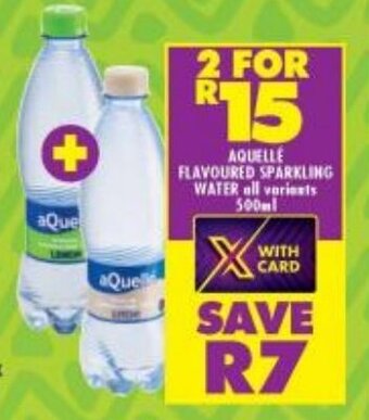 Shoprite AQUELLE FLAVOURED SPARKLING WATER all variats 500ml offer