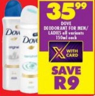 Shoprite DOVE DEODORANT FOR MEN/ LADIES all variants 150ml each offer