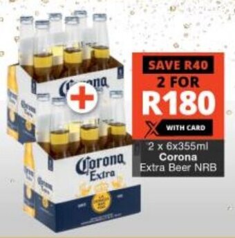 Checkers 2 x 6x355ml Corona Extra Beer NRB offer