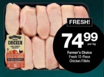 Checkers Farmer's Choice Fresh 12-Piece Chicken Fillets offer