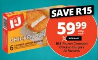 Checkers I&J Frozen Crumbed Chicken Burgers All Variants offer