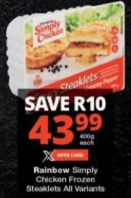 Checkers Rainbow Simply Chicken Frozen Steaklets All Variants offer