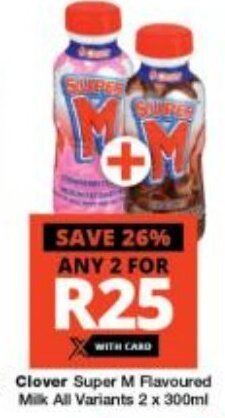 Checkers Clover Super M Flavoured Milk All Variants 2 x 300ml offer