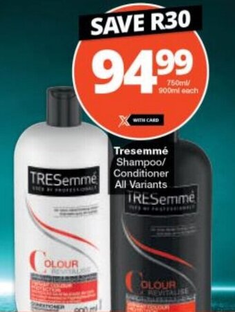 Checkers Tresemmé Shampoo/ Conditioner All Variants TRESemmé offer