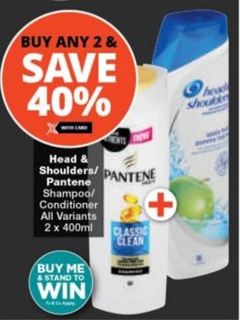 Checkers Head & Shoulders/ Pantene Shampoo/ Conditioner All Variants 2 x 400ml offer