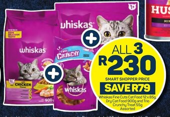 Pick n Pay Whiskas Fine Cuts Cat Food 12 x 85g, Dry Cat Food 900g and Trio Crunchy Treat 55g Assorted offer