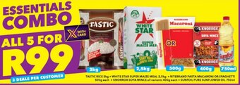 Shoprite TASTIC RICE 2kg + WHITE STAR SUPER MAIZE MEAL 2,5kg + RITEBRAND PASTA MACARONI OR SPAGHETTI 500g each + KNORROX SOYA MINCE offer