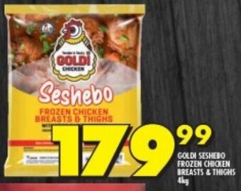 Shoprite GOLDI SESHEBO FROZEN CHICKEN BREASTS & THIGHS 4kg offer