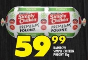 Shoprite RAINBOW SIMPLY CHICKEN POLONY 1kg offer