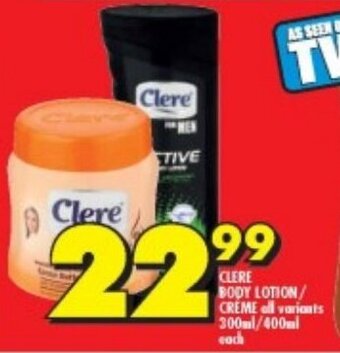 Shoprite CLERE BODY LOTION/ CREME all variants 300ml/400ml each offer