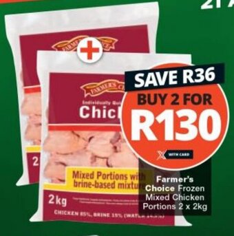 Checkers Farmer's Choice Frozen Mixed Chicken Portions 2 x 2kg offer