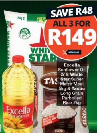 Checkers Excella Sunflower Oil 2L & White Star Super Maize Meal 5kg and Tastic Long Grain Parboiled Rice 2kg offer