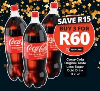 Checkers Coca-Cola Original Taste Less Sugar Cold Drink 3 x 2L offer