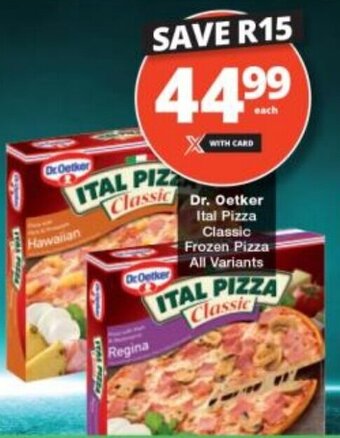 Checkers Dr. Oetker Ital Pizza Classic Frozen Pizza All Variants offer