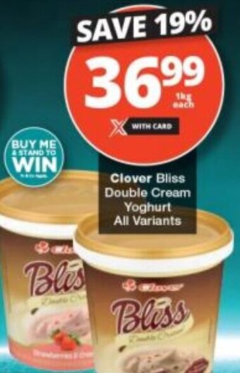 Checkers Clover Bliss Double Cream Yoghurt All Variants offer