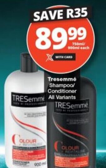 Checkers Tresemmé Shampoo/ Conditioner All Variants offer