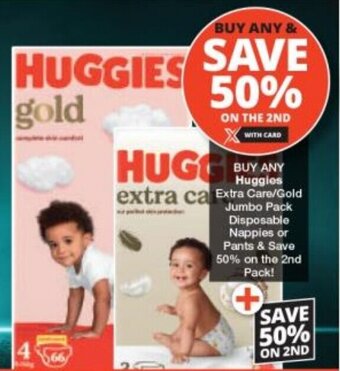 Checkers Huggies Extra Care/Gold Jumbo Pack Disposable Nappies or Pants and Save 50% on the 2nd Pack! offer