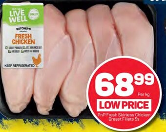 Pick n Pay PnP Fresh Skinless Chicken Breast Fillets 5s offer