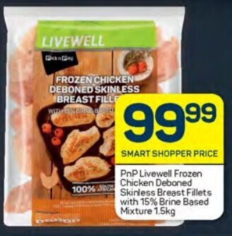 Pick n Pay PnP Livewell Frozen Chicken Deboned 100% Skinless Breast Fillets with 15% Brine Based Mixture 1.5kg offer