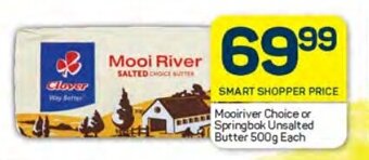 Pick n Pay Mooiriver Choice or Springbok Unsalted Butter 500g Each offer