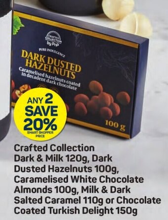 Pick n Pay Crafted Collection Dark & Milk 120g, Dark Dusted Hazelnuts 100g, Caramelised White Chocolate Almonds 100g, Milk & Dark Salted offer