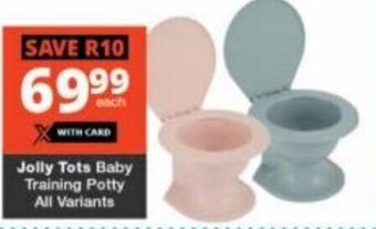 Checkers Jolly Tots Baby Training Potty All Variants offer