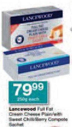 Checkers Lancewood Full Fat Cream Cheese Plain with Sweet Chilli Barry Compote Sachet offer