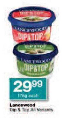 Checkers Lancewood Dip & Top All Variants offer