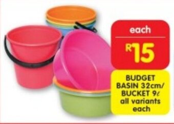 Shoprite BUDGET BASIN 32cm/ BUCKET 9L all variants each offer