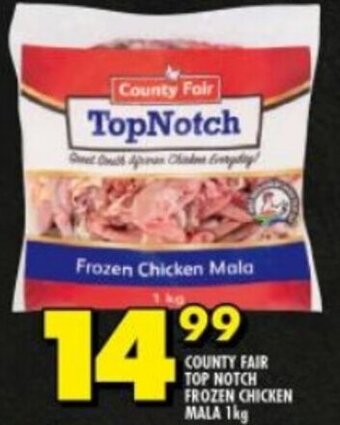 Shoprite COUNTY FAIR TOP NOTCH FROZEN CHICKEN MALA 1kg offer