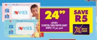 Shoprite LOVIES SCENTED/UNSCENTED BABY WIPES 72 per pack offer