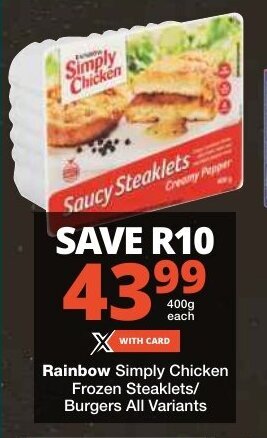 Checkers Rainbow Simply Chicken Frozen Steaklets/ Burgers All Variants offer