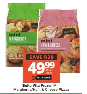 Checkers Bella Vita Frozen Mini Margherita/Ham & Cheese Pizzas offer