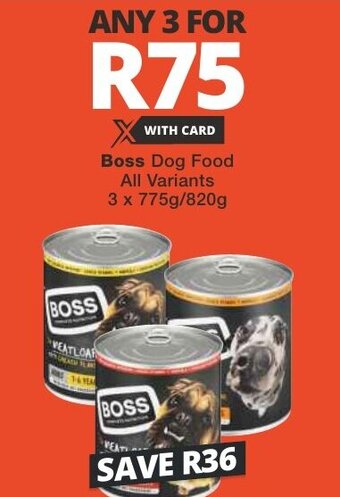 Checkers Boss Dog Food All Variants 3 x 775g/820g offer