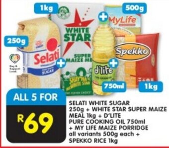 Shoprite SELATI WHITE SUGAR 250g+ WHITE STAR SUPER MAIZE MEAL 1kg+D'LITE PURE COOKING OIL 750ml+MY LIFE MAIZE PORRIDGE +SPEKKO RICE1kg offer